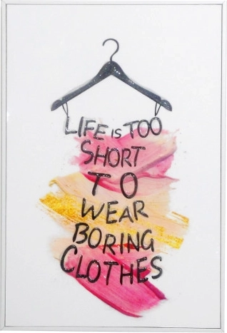 Kép keretben „Life is too short to wear boring clothes” felirattal 20 × 30 cm